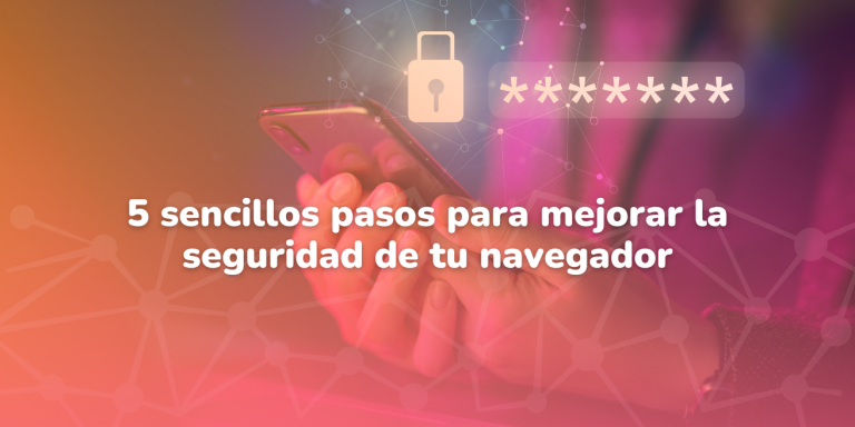 mejorar la seguridad de tu navegador