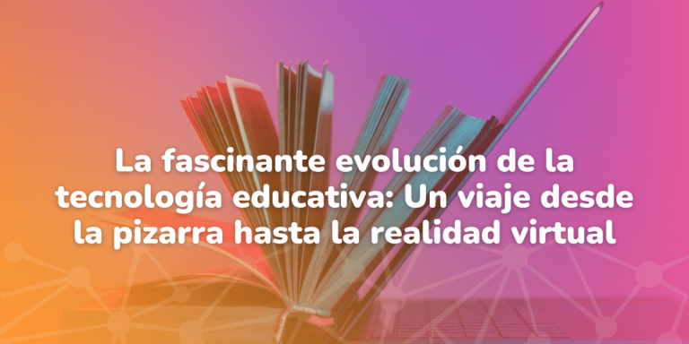 evolución de la tecnología educativa